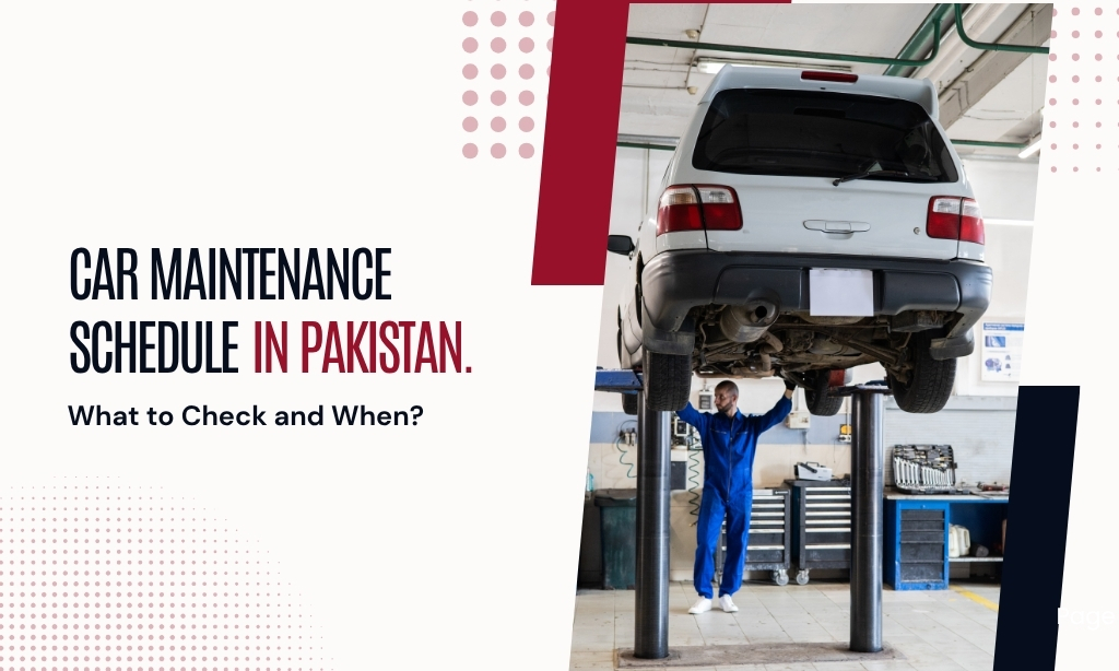 Car Maintenance Schedule in Pakistan What to Check and When.